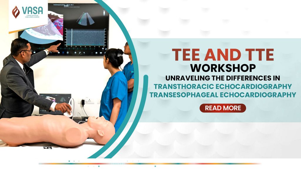 TEE and TTE Workshop – Unraveling the Differences in Transesophageal Echocardiography & Transthoracic Echocardiography
